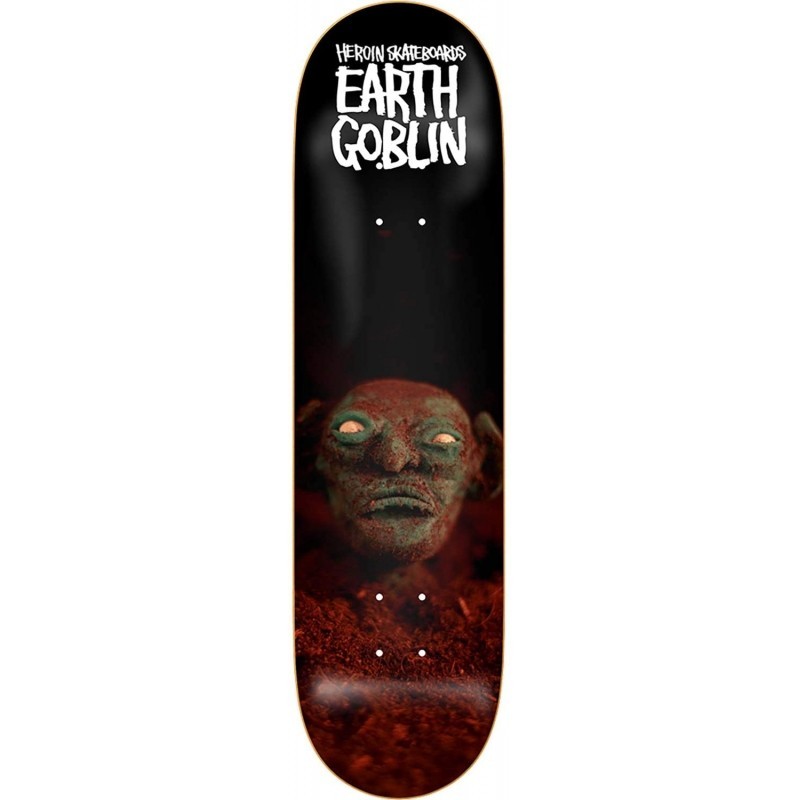 Heroin – Earth Goblin - Decks : 8.625"